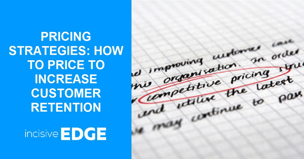 Pricing strategies how to price to increase customer retention